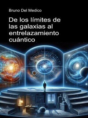 cover image of De los límites de las galaxias al entrelazamiento cuántico